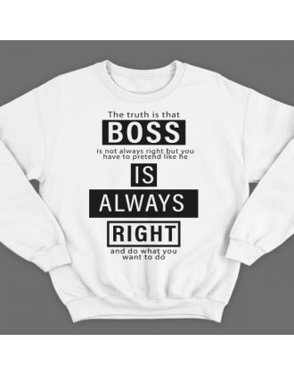 Прикольный свитшот с надписью "Boss is always right" ("Босс всегда прав")